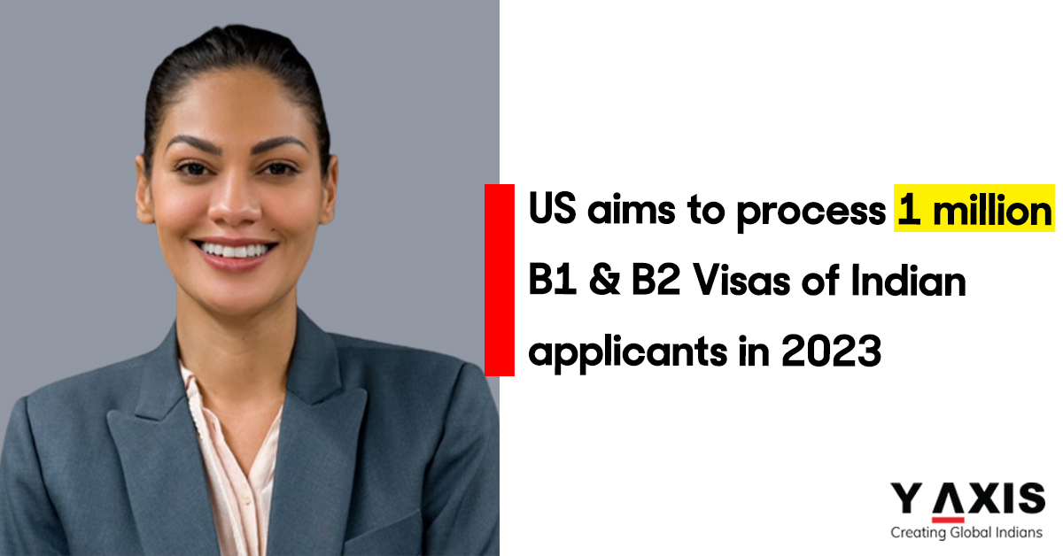 1 Million B1 & B2 Visas To Be Processed By The US For Indian Applicants ...